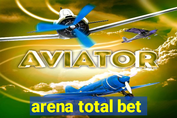 arena total bet